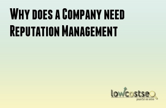 Why does a Company need Reputation Management