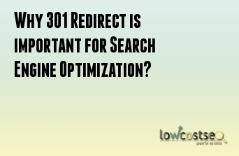 Why 301 Redirect is important for Search Engine Optimization?