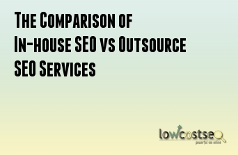 The Comparison of In-house SEO vs Outsource SEO Services