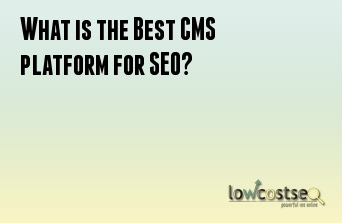 What is the Best CMS platform for SEO?