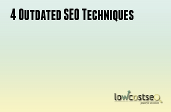 4 Outdated SEO Techniques