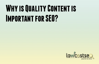 Why is Quality Content is Important for SEO?