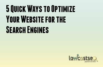 5 Quick Ways to Optimize Your Website for the Search Engines