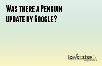 Was there a Penguin update by Google? 