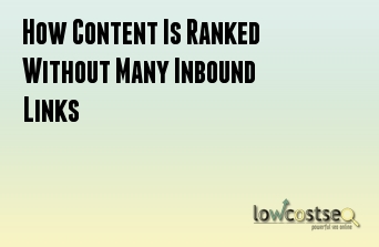 How Content Is Ranked Without Many Inbound Links