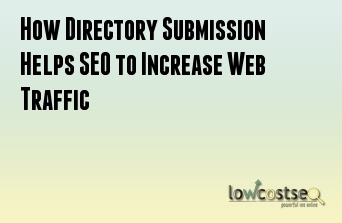 How Directory Submission Helps SEO to Increase Web Traffic 