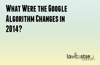 What Were the Google Algorithm Changes in 2014?