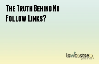 The Truth Behind No Follow Links?
