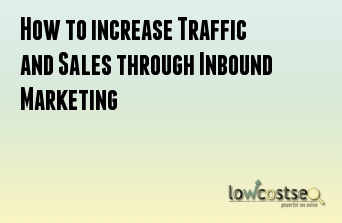 How to increase Traffic and Sales through Inbound Marketing