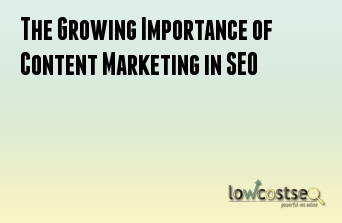 The Growing Importance of Content Marketing in SEO