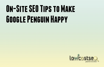 On-Site SEO Tips to Make Google Penguin Happy