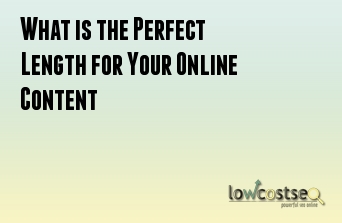 What is the Perfect Length for Your Online Content