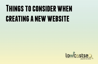 Things to consider when creating a new website