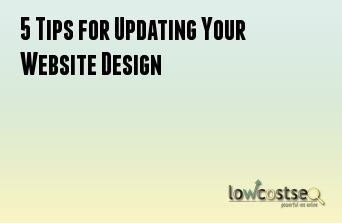 5 Tips for Updating Your Website Design