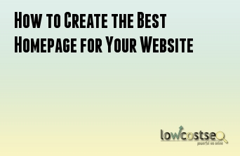 How to Create the Best Homepage for Your Website