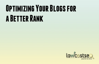 Optimizing Your Blogs for a Better Rank