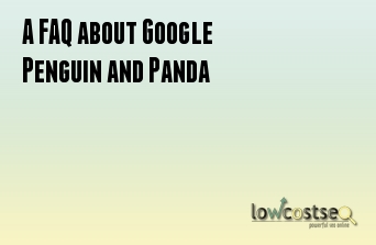 A FAQ about Google Penguin and Panda