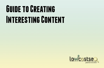 Guide to Creating Interesting Content