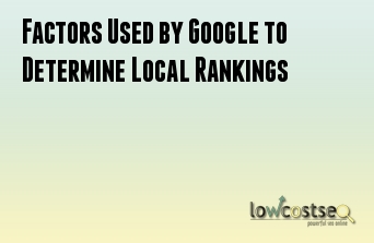 Factors Used by Google to Determine Local Rankings