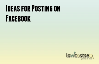 Ideas for Posting on Facebook