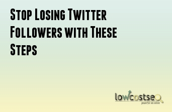 Stop Losing Twitter Followers with These Steps