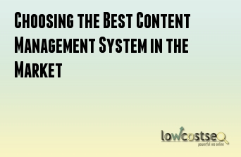 Choosing the Best Content Management System in the Market