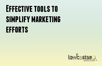 Effective tools to simplify marketing efforts