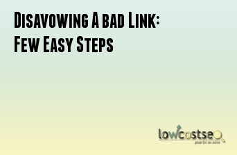 Disavowing A bad Link: Few Easy Steps