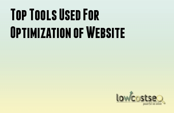 Top Tools Used For Optimization of Website