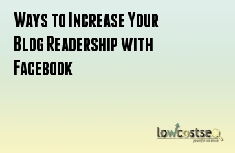 Ways to Increase Your Blog Readership with Facebook