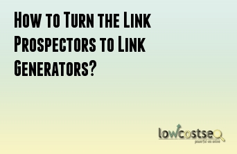 How to Turn the Link Prospectors to Link Generators?