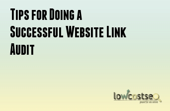 Tips for Doing a Successful Website Link Audit