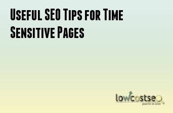 Useful SEO Tips for Time Sensitive Pages