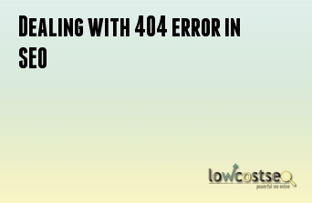 Dealing with 404 error in SEO