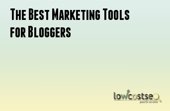 The Best Marketing Tools for Bloggers