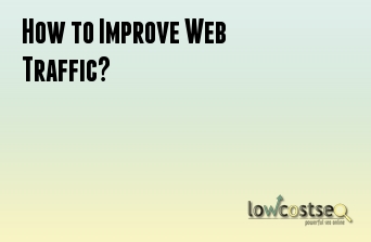 How to Improve Web Traffic?