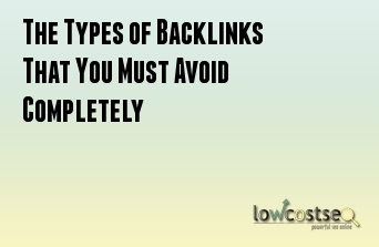 The Types of Backlinks That You Must Avoid Completely