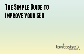 The Simple Guide to Improve your SEO