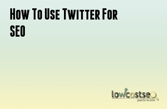 How To Use Twitter For SEO