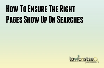 How To Ensure The Right Pages Show Up On Searches