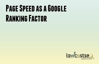 Page Speed as a Google Ranking Factor 