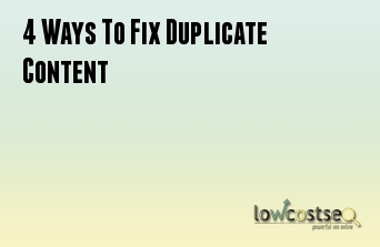 4 Ways To Fix Duplicate Content