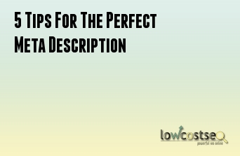 5 Tips For The Perfect Meta Description