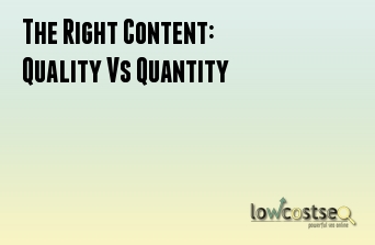 The Right Content: Quality Vs Quantity