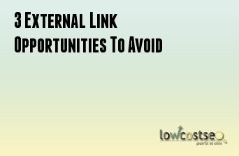 3 External Link Opportunities To Avoid