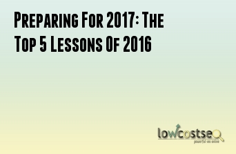Preparing For 2017: The Top 5 Lessons Of 2016