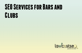 SEO Services for Bars and Clubs