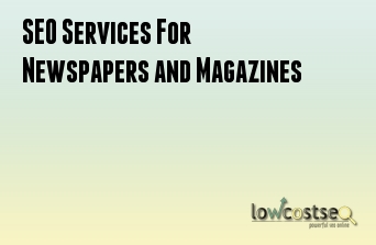 SEO Services For Newspapers and Magazines