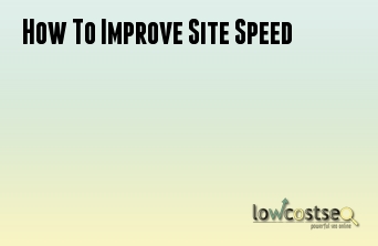 How To Improve Site Speed