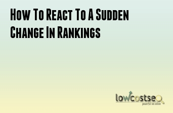 How To React To A Sudden Change In Rankings